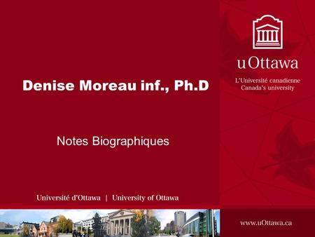 Denise Moreau inf., Ph.D Notes Biographiques.