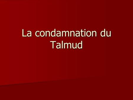 La condamnation du Talmud