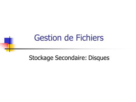 Stockage Secondaire: Disques