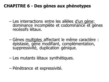 CHAPITRE 6 - Des gènes aux phénotypes