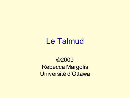 ©2009 Rebecca Margolis Université d’Ottawa