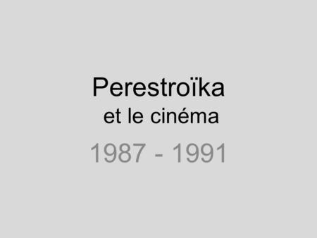 Perestroïka et le cinéma