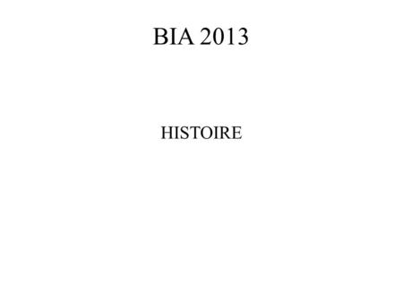 BIA 2013 HISTOIRE.