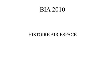 BIA 2010 HISTOIRE AIR ESPACE.