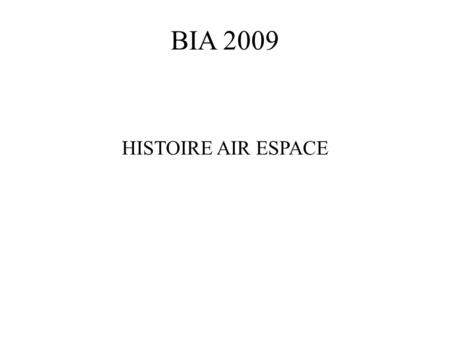 BIA 2009 HISTOIRE AIR ESPACE.