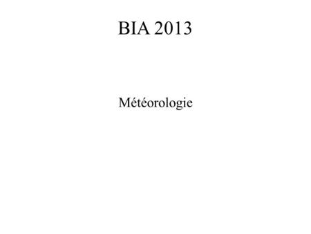 BIA 2013 Météorologie.