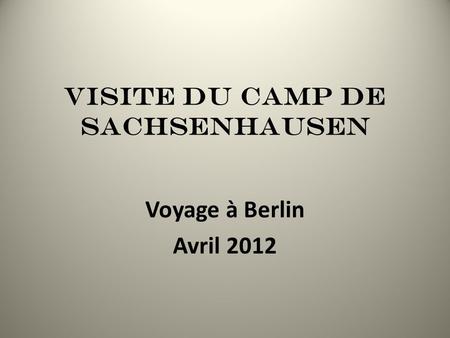 Visite du camp de SachSenhausen
