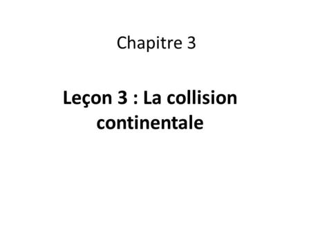 Leçon 3 : La collision continentale