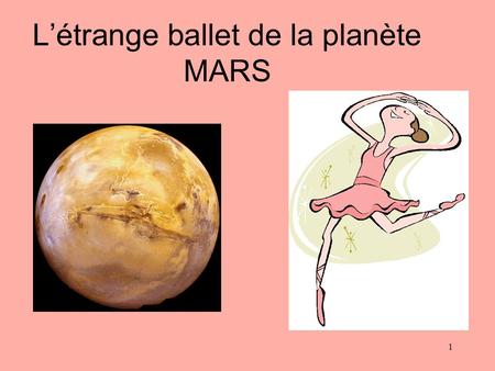L’étrange ballet de la planète MARS