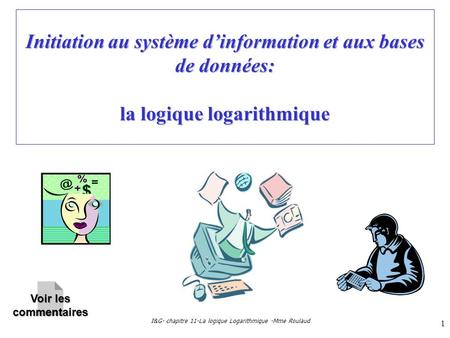 I&G- chapitre 11-La logique Logarithmique -Mme Roulaud