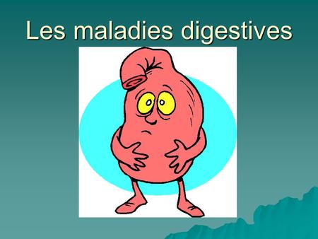 Les maladies digestives
