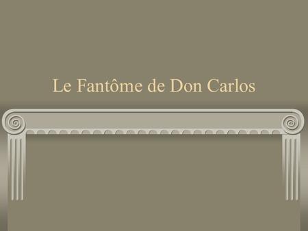 Le Fantôme de Don Carlos