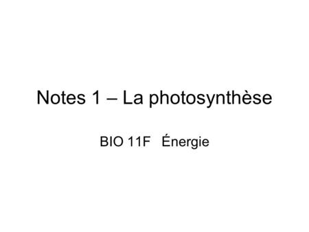 Notes 1 – La photosynthèse