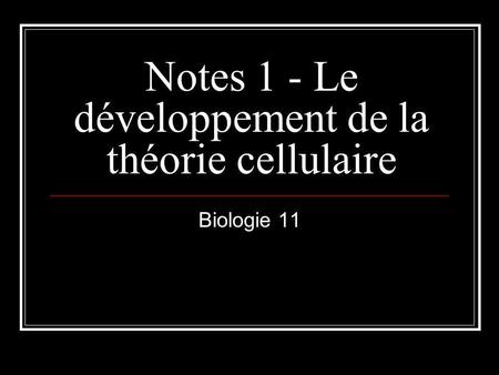 Notes 1 - Le développement de la théorie cellulaire