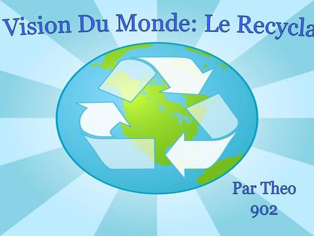 Ma Vision Du Monde: Le Recyclage