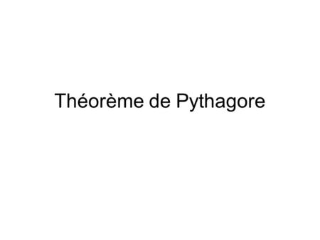 Théorème de Pythagore.