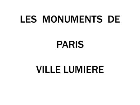 LES MONUMENTS DE PARIS VILLE LUMIERE. L Ile de la Cité.