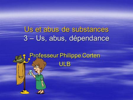 Us et abus de substances 3 – Us, abus, dépendance
