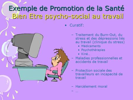 Exemple de Promotion de la Santé Bien Etre psycho-social au travail