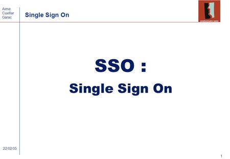 SSO : Single Sign On.