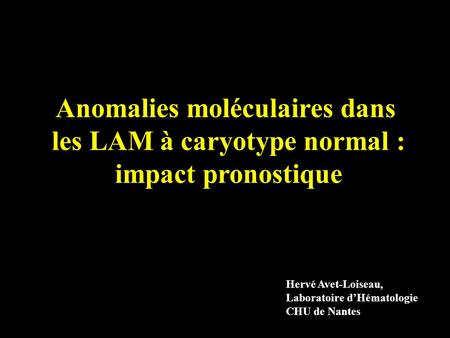 Anomalies moléculaires dans les LAM à caryotype normal :