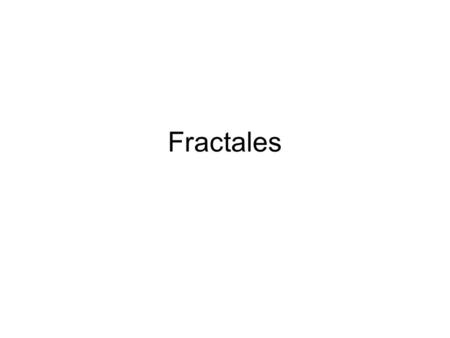 Fractales.