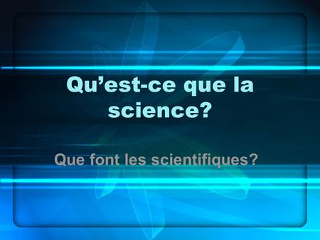 Qu’est-ce que la science?