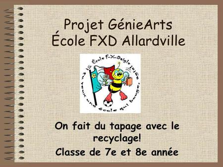 Projet GénieArts École FXD Allardville