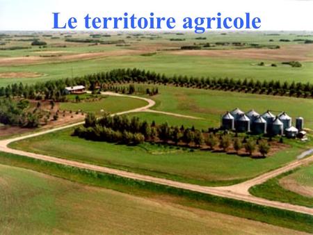 Le territoire agricole