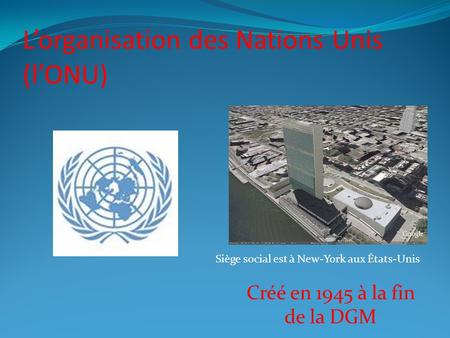 L’organisation des Nations Unis (l’ONU)