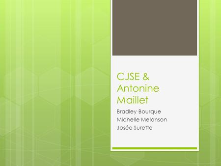 CJSE & Antonine Maillet Bradley Bourque Michelle Melanson Josée Surette.