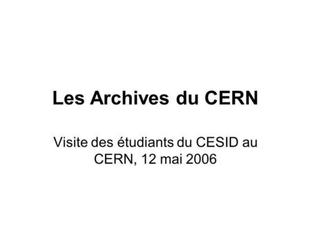 Visite des étudiants du CESID au CERN, 12 mai 2006