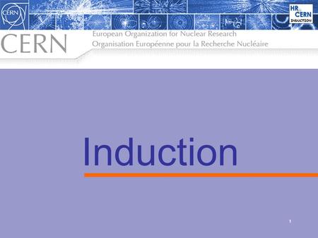 1 Induction. 2 Objectifs du programme Intégration Bienvenue / Efficacité Minimiser les procédures administratives.