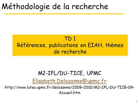 1 Méthodologie de la recherche M2-IFL/DU-TICE, UPMC  Accueil.htm.