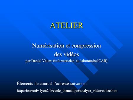 ATELIER Numérisation et compression des vidéos