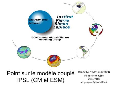 Point sur le modèle couplé IPSL (CM et ESM)