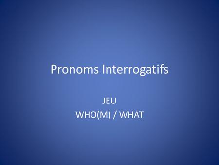 Pronoms Interrogatifs