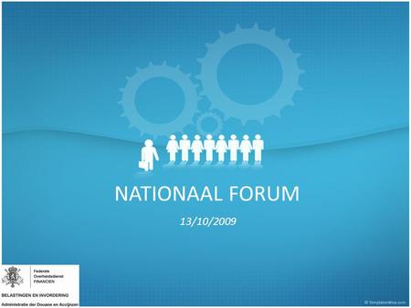 13/10/2009 NATIONAAL FORUM. 2 13/10/2009 FORUM NATIONAL.