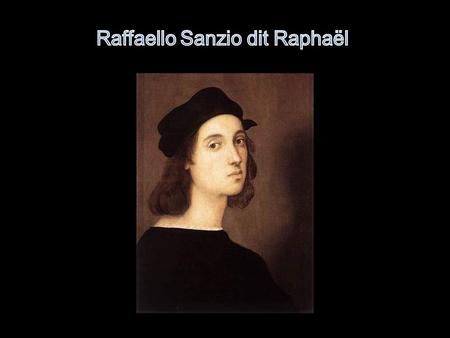 Raffaello Sanzio dit Raphaël
