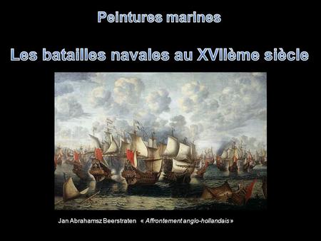 Les batailles navales au XVIIème siècle