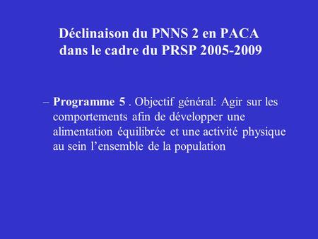 Déclinaison du PNNS 2 en PACA dans le cadre du PRSP