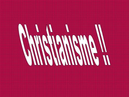 Christianisme !!.