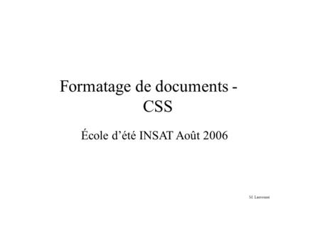 M. Larooussi Formatage de documents - CSS École dété INSAT Août 2006.