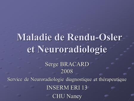 Maladie de Rendu-Osler et Neuroradiologie