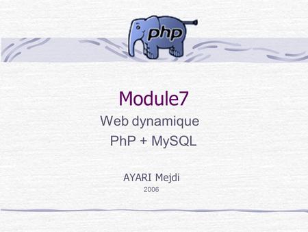 Web dynamique PhP + MySQL AYARI Mejdi 2006