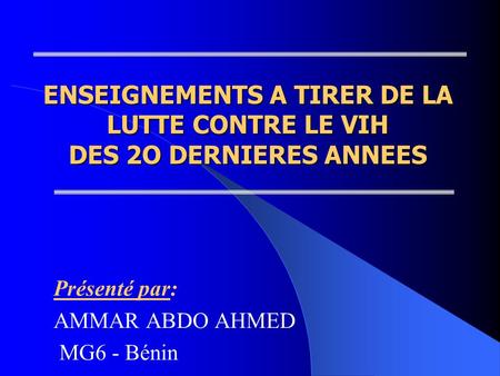 Présenté par: AMMAR ABDO AHMED MG6 - Bénin