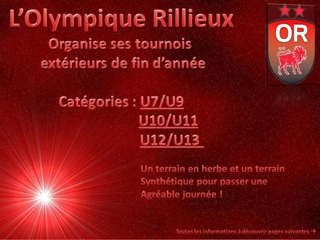 L’Olympique Rillieux Organise ses tournois extérieurs de fin d’année Catégories : U7/U9 U10/U11.