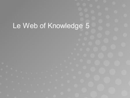 Le Web of Knowledge 5. Nouvelle interface + Nouvelles fonctionnalités Le Web of Knowledge 5 Nouvelle interface + Nouvelles fonctionnalités.