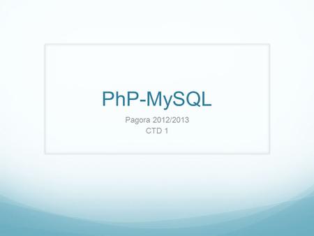 PhP-MySQL Pagora 2012/2013 CTD 1 - Presentation de moi ^^