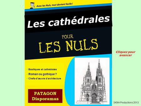 Les cathédrales Cliquez pour avancer Basiliques et cathédrales